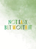 Not Easy But Worth It Card