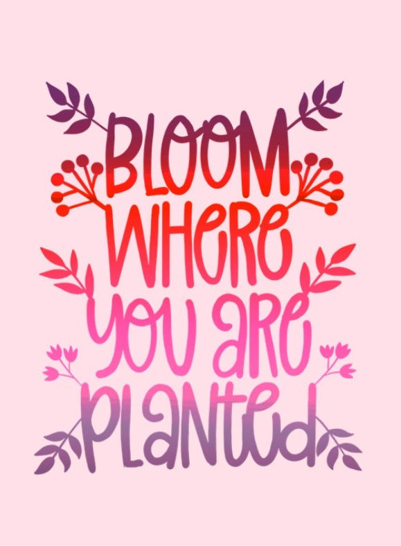 Bloom Where Planted Pink Card placeholder